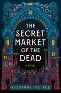 Secret Market of the Dead by Giovanni De Feo: Hardcover; 336 pages / English
